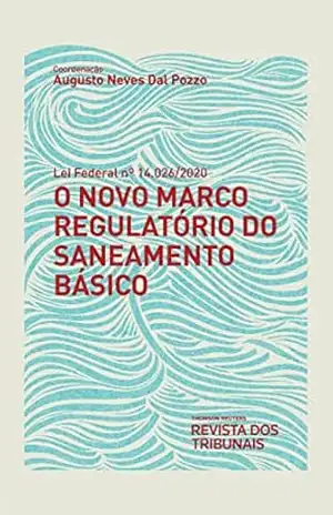 O Novo Marco Regulatório do Saneamento Básico – Augusto Neves Dal Pozzo