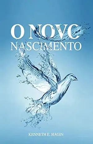 Capa do livro O Novo Nascimento - Kenneth E. Hagin