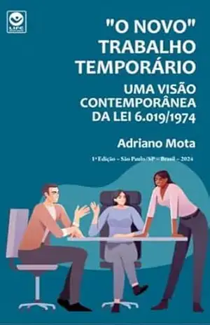 Capa do livro ''O Novo'' Trabalho Temporário Uma visão contemporânea da Lei 6.019/74 - Adriano Mota