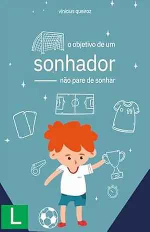O objetivo de um sonhador – Vinicius queiroz de souza