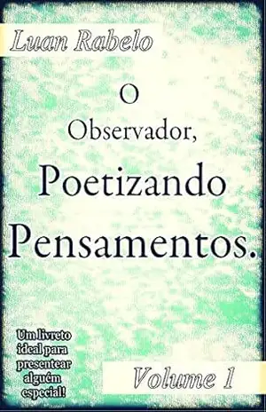 Capa do livro O Observador, Poetizando Pensamentos. - Luan Rabelo