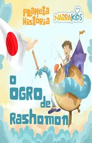 O Ogro de Rashomon – Histórias para Crianças: Planeta História – Volume 1 – Mariana Ianelli