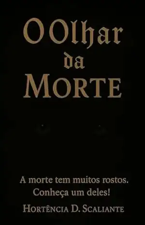 O olhar da Morte! – Hortência D. Scaliante O olhar da Morte! – Hortência D. Scaliante