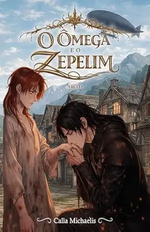 O Ômega e o Zepelim - Calla Michaelis O Ômega e o Zepelim - Calla Michaelis
