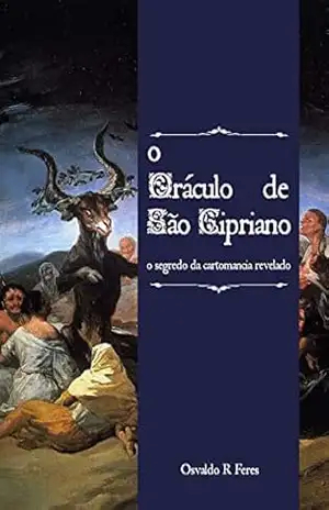 O Oráculo de São Cipriano: O segredo da cartomancia revelado – Osvaldo  R Feres