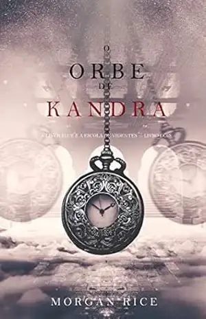 O Orbe de Kandra (Oliver Blue e a Escola de Videntes — Livro Dois) – Morgan  Rice