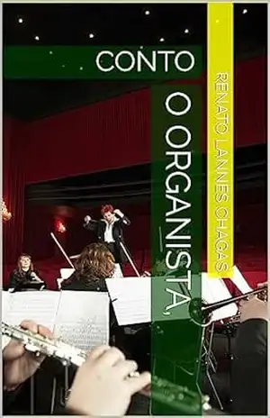 O ORGANISTA,: CONTO – RENATO LANNES CHAGAS