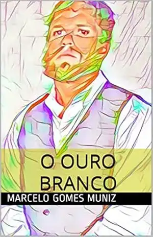 Capa do livro O Ouro Branco (O Sonho de Valsa) - Marcelo Gomes Muniz