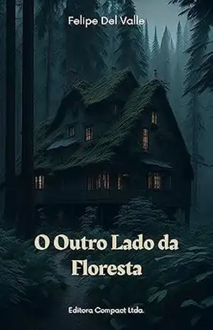 O Outro Lado da Floresta – FELIPE DEL VALE