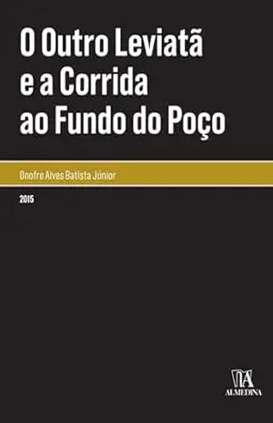 O Outro Leviatã e a Corrida ao Fundo do Poço (Monografias) – Onofre Alves Batista Júnior