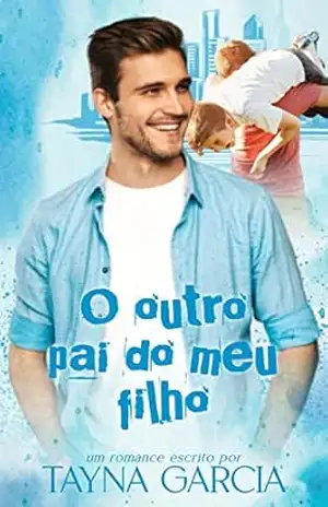 O outro pai do meu filho: Irmãos Cooper – Livro 1 – TAYNA GARCIA
