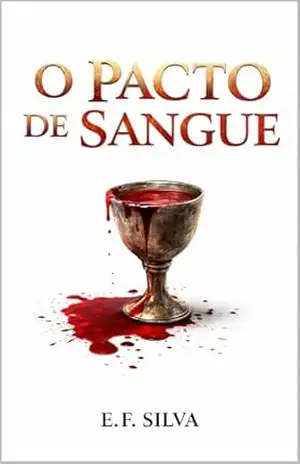 O Pacto de Sangue: Todo pacto carrega um preço – Edenilto Silva