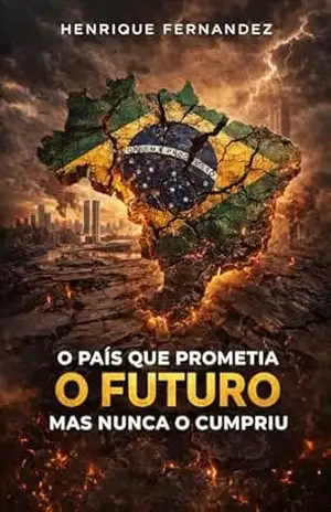 Capa do livro O País que Prometia o Futuro mas Nunca o Cumpriu (Civilização do Limite) - Henrique Fernandez