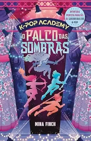 O palco das sombras: K–pop Academy – Vol. 1 – Mina Finch
