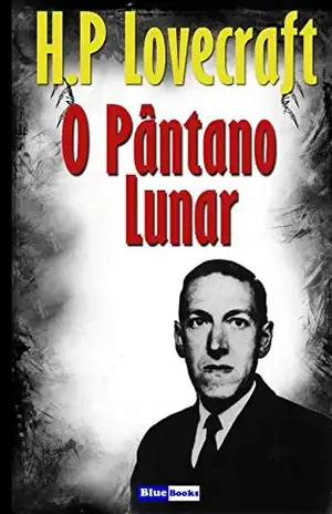 O Pantano Lunar – H.P Lovecraft