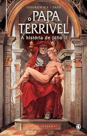 O Papa Terrível: A história de Júlio II – Alejandro Jodorowsky