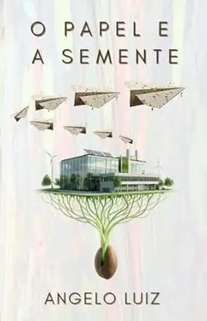 O Papel e a Semente – Angelo Luiz