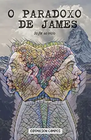 O Paradoxo de James: Do Fim ao Inicio – Odemilson Campos