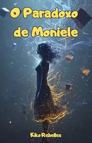 Capa do livro O Paradoxo De Moniele - Kiko Rebelles