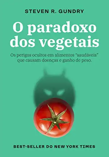 O Paradoxo Dos Vegetais: Os Perigos Ocultos Em Alimentos ''saudáveis ...