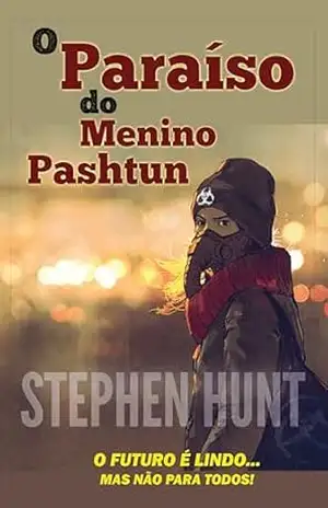 Capa do livro O Paraíso do Menino Pashtun - Stephen Hunt