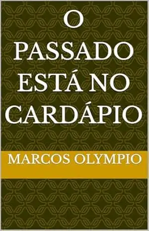 O Passado Está no Cardápio – Marcos  Olympio