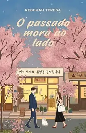 O Passado Mora ao Lado – Rebekah Teresa O Passado Mora ao Lado – Rebekah Teresa