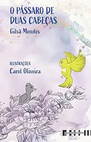 O pássaro de duas cabeças – Gilvã Mendes O pássaro de duas cabeças – Gilvã Mendes