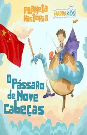O Pássaro de Nove Cabeças – Histórias para Crianças: Planeta História – Volume 1 – Mariana Ianelli