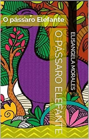 Capa do livro O pássaro Elefante: O pássaro Elefante - Elisangela Morales