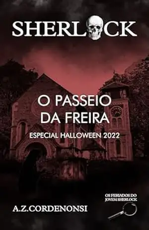 O Passeio da Freira (Os Feriados do Jovem Sherlock) – A.Z. Cordenonsi