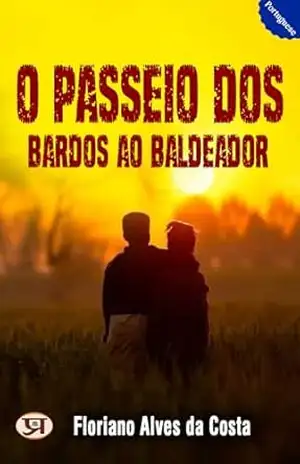 O passeio dos bardos ao Baldeador – Floriano Alves da Costa O passeio dos bardos ao Baldeador – Floriano Alves da Costa