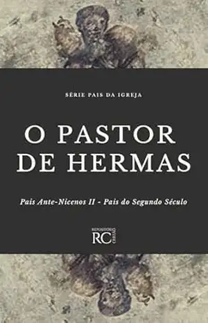 O Pastor de Hermas (Pais da Igreja Livro 8) – Hermas de Roma