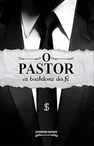 O Pastor: Os bastidores da fé – Antonio Sonsin