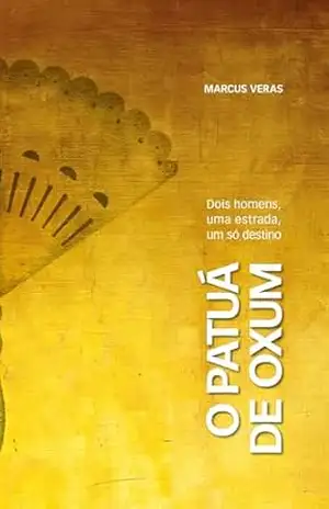 O patuá de Oxum: dois homens, uma estrada, um só destino – Marcus Veras