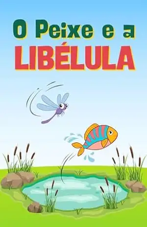 O Peixe e a Libélula (Vida de inseto Livro 1) – Welfany Nolasco Rodrigues