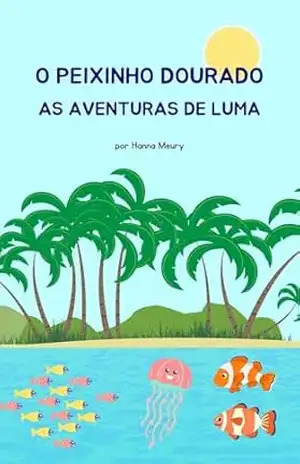 O Peixinho dourando: As aventuras de Luma – Hanna Meury
