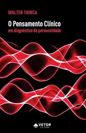 O pensamento clínico em diagnóstico da personalidade – Walter Trinca O pensamento clínico em diagnóstico da personalidade – Walter Trinca