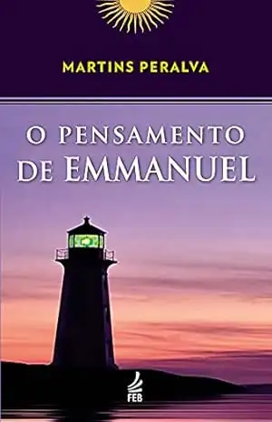 O pensamento de Emmanuel (Coleção Martins Peralva) – Martins Peralva O pensamento de Emmanuel (Coleção Martins Peralva) – Martins Peralva