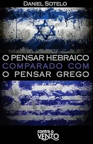 O pensar hebraico comparado com o pensar grego – Daniel Sotelo