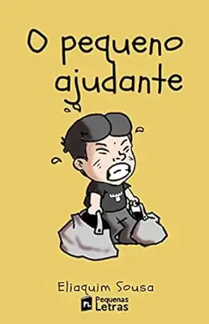 O Pequeno Ajudante: Livro para criança aprender sobre independência (Ponte para a Magia das Palavras) – Eliaquim Sousa