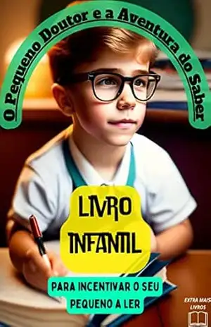 O Pequeno Doutor e a Aventura do Saber (INFANTL) – VICTOR WAGNER O Pequeno Doutor e a Aventura do Saber (INFANTL) – VICTOR WAGNER