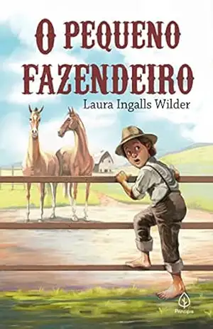 O Pequeno Fazendeiro (Os pioneiros americanos) – Laura Ingalls Wilder