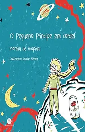 O Pequeno Príncipe em cordel – Moreira de Acopiara