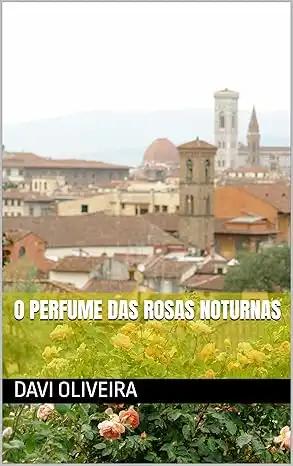 Baixar O Perfume Das Rosas Noturnas pdf, epub, mobi, eBook