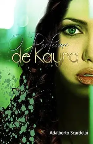 O Perfume de Kayra – Adalberto Scardelai