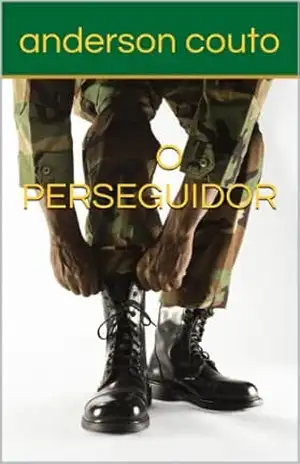 Capa do livro O PERSEGUIDOR - anderson do couto candido