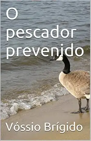 O pescador prevenido – Vóssio Brígido