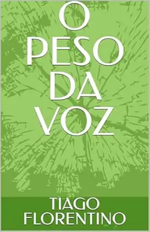 O PESO DA VOZ – TIAGO FLORENTINO