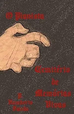 O Pianista: Cemitério de Memórias Vivas – P. Humberto Falcão
